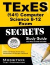 TExES (141) Computer Science 8-12 Exam Secrets: TExES Test Review for the TExES Examinations of Educator Standards - TExES Exam Secrets Test Prep Team