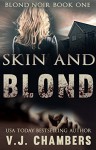 Skin and Blond (Blond Noir Mysteries Book 1) - V.J. Chambers