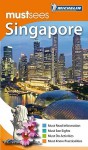 Michelin Must Sees Singapore - Michelin Travel Publications, Jonathan P. Gilbert