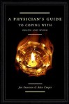 A Physician's Guide to Coping with Death and Dying - Jan Swanson, Alan Cooper