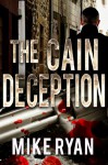 The Cain Deception (The Cain Series Book 2) - Mike Ryan