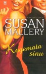 Kogemata sinu - Susan Mallery