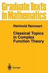 Classical Topics in Complex Function Theory (Graduate Texts in Mathematics) - Reinhold Remmert, Leslie Kay