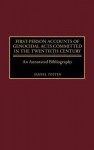 First-Person Accounts of Genocidal Acts Committed in the Twentieth Century: An Annotated Bibliography - Samuel Totten