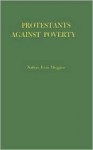 Protestants Against Poverty; Boston's Charities, 1870 1900 - Nathan Irvin Huggins