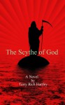 The Scythe of God - Terry Rich Hartley