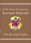 Resistant Materials: Design And Technology: GCSE: The Revision Guide - Richard Parsons