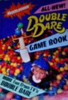 All-New! Double Dare Game Book: More fun from TV's Double Dare (Nickelodeon) - Daniella Burr