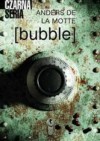 [bubble] - Anders de la Motte