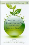 The Health Practitioner's Guide to Climate Change: Diagnosis and Cure - Jenny Griffiths, Allison Thorpe, Mala Rao, Fiona Adshead