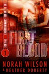 First Blood: Dystopian Romance Serial (The Eleventh Commandment Book 1) - Norah Wilson, Heather Doherty