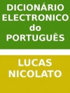 Dicionário Eletrônico do Português - Lucas Nicolato