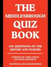 The Middlesbrough Quiz Book - Chris Cowlin, Kevin Snelgrove