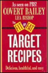 Fit or Fat Target Recipes - Covert Bailey