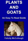 Plants And Goats An Easy To Read Guide (Goat Knowledge) - Felicity McCullough