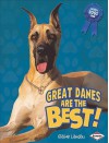 Great Danes Are the Best! - Elaine Landau