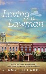 Loving a Lawman (A Cattle Creek Novel) - Amy Lillard