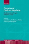 Cabinets and Coalition Bargaining: The Democractic Life Cycle in Western Europe - Kaare Strom, Torbjorn Bergman, Wolfgang C. Müller