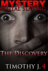 Mystery: THE DISCOVERY - Suspense Thriller Mystery:: (Mystery, Suspense, Thriller, Suspense Crime Thriller) (ADDITIONAL FREE BOOK INCLUDED ) (Brutal Slayings 7 book Series 4) - TIMOTHY J.