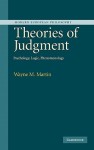 Theories of Judgment: Psychology, Logic, Phenomenology - Wayne Martin