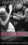 Recourse: Steamy Romantic Suspense: One - Amy Silva