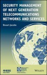 Security Management of Next Generation Telecommunications Networks and Services - Stuart Jacobs, Maryce Jacobs