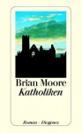 Katholiken (Taschenbuch) - Brian Moore, Elisabeth Schnack