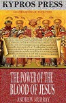 The Power of the Blood of Jesus - Andrew Murray