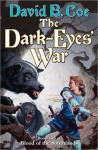 The Dark-Eyes' War: Book Three of Blood of the Southlands - David B. Coe