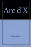 Arc d'X - Steve Erickson