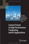 Current Trends in High Performance Computing and Its Applications: Proceedings of the International Conference on High Performance Computing and Applications, August 8-10, 2004, Shanghai, P.R. China - Wu Zhang, Zhangxin Chen, Roland Glowinski, Weiqin Tong