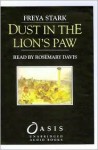 Dust in the Lions Paw - Freya Stark, Rosemary Davis