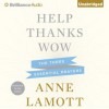 Help Thanks Wow: The Three Essential Prayers (Audio) - Anne Lamott