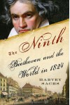 The Ninth: Beethoven and the World in 1824 - Harvey Sachs