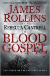 The Blood Gospel: The Order of the Sanguines Series - Rebecca Cantrell, James Rollins