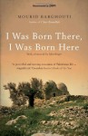 I Was Born There, I Was Born Here - Mourid Barghouti, مريد البرغوثي