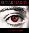 Sugar Daddy - A Dark Thriller - Jeff Menapace