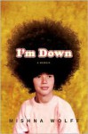 I'm Down: A Memoir - Mishna Wolff