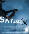 SKYJACK: The Hunt for D. B. Cooper - Geoffrey Gray