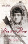 Heart of the Hero: The Remarkable Women Who Inspired the Great Polar Explorers - Kari Herbert