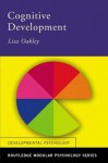 Cognitive Development: Textbook (Routledge Modular Psychology) - Lisa Oakley