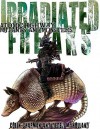 Irradiated Freaks: Atomic Highway Mutants and Monsters - Colin Chapman, Derek M. Holland