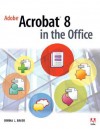 Adobe Acrobat 8: In The Office - Donna L. Baker