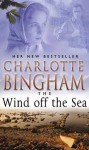 The Wind Off The Sea: The Bexham Trilogy Book 2 - Charlotte Bingham