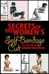 Secrets of the Women's Self-Bondage Cult - Jurgen von Stuka