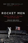 Rocket Men: The Epic Story of the First Men on the Moon - Craig Nelson