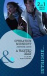 Operation Midnight / A Wanted Man - Justine Davis, Alana Matthews