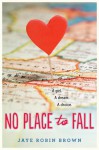 No Place to Fall - Jaye Robin Brown