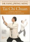 Tai Chi Chuan Classical Yang Style: The Complete Form Qigong - Jwing Ming Yang, Tsung Hwa Jou