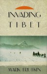 Invading Tibet - Mark Frutkin